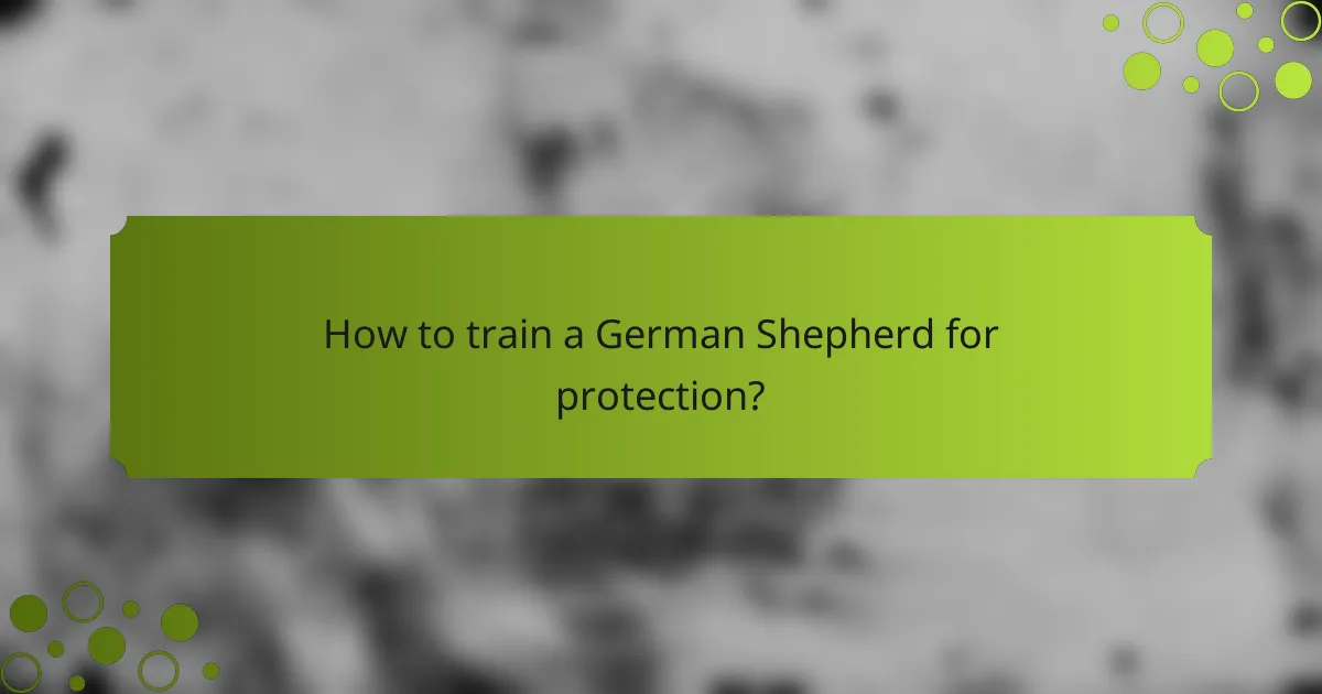 How to train a German Shepherd for protection?
