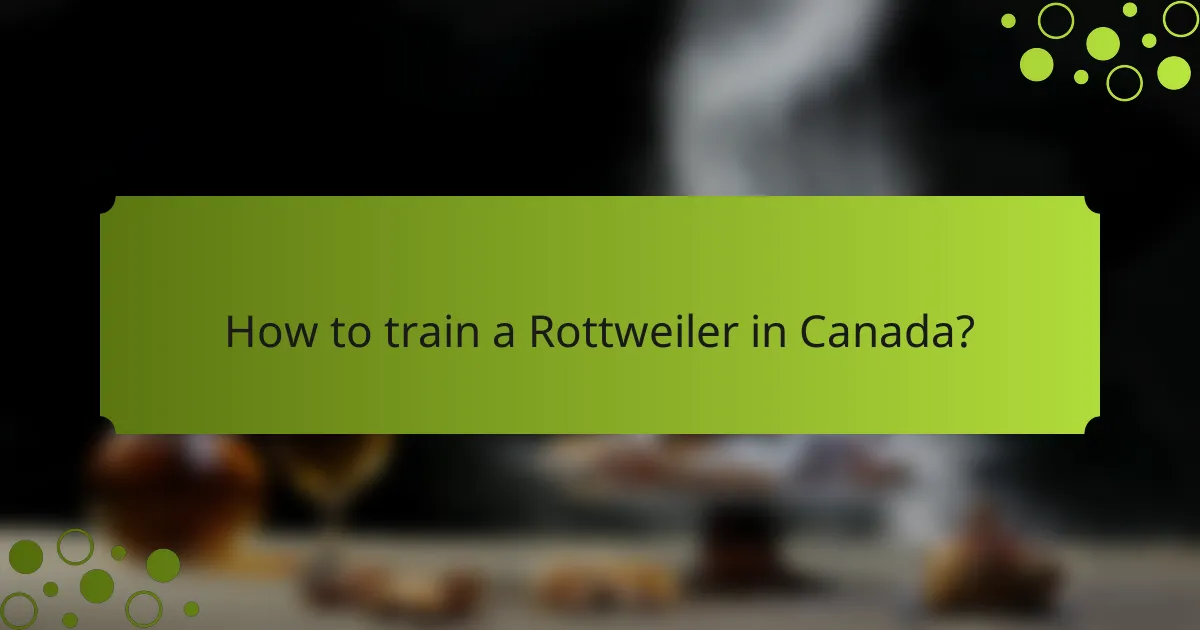 How to train a Rottweiler in Canada?